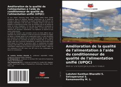 Amélioration de la qualité de l'alimentation à l'aide du conditionneur de qualité de l'alimentation unifié (UPQC) - S., Lakshmi Kanthan Bharathi;S., Selvaperumal;M. L., Ramamoorthy