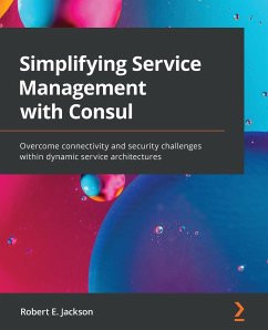 Simplifying Service Management with Consul - Jackson, Robert E.