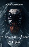 16 True Tales of Fear & Fright (eBook, ePUB)