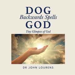 Dog Backwards Spells God - Lourens, John