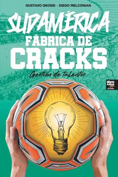 SUDAMÉRICA. FÁBRICA DE CRACKS - Grossi, Gustavo; Melconian, Diego