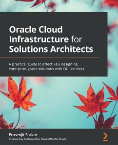 Oracle Cloud Infrastructure for Solutions Architects - Sarkar, Prasenjit