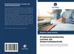 Problemorientiertes Lernen als Unterrichtstechnik - López Basilio, Dionicio