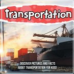 Transportation: Discover Pictures and Facts About Transportation For Kids!
