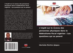 L'impôt sur le revenu des personnes physiques dans le fédéralisme fiscal nigérian : Les questions qui se posent - Martins Ajogwu, Idachaba