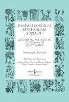 Resimli Cokdilli Bitki Adlari Sözlügü - K. Bedevian, Armenag