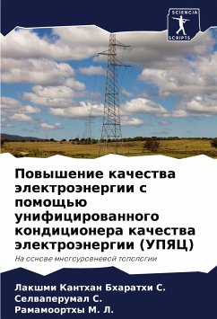 Powyshenie kachestwa älektroänergii s pomosch'ü unificirowannogo kondicionera kachestwa älektroänergii (UPYaC) - S., Lakshmi Kanthan Bharathi;S., Selwaperumal;M. L., Ramamoorthy