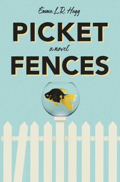 Picket Fences (eBook, ePUB) - Hogg, Emma L. R.