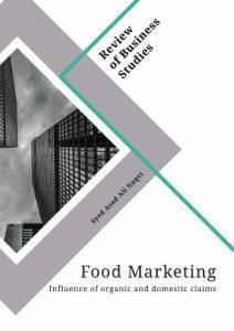 Food Marketing. Influence of organic and domestic claims - Naqvi, Syed Asad Ali