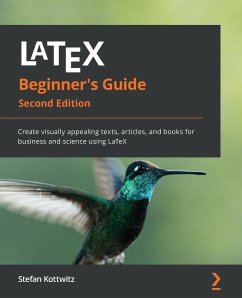 LaTeX Beginner's Guide - Second Edition - Kottwitz, Stefan