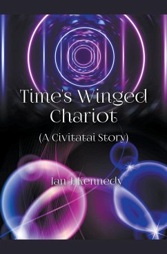 Time's Winged Chariot - Kennedy, Ian J.