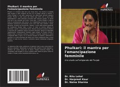 Phulkari: il mantra per l'emancipazione femminile - Lehal, Dr. Ritu;Kaur, Dr. Harpreet;Sharma, Dr. Naina