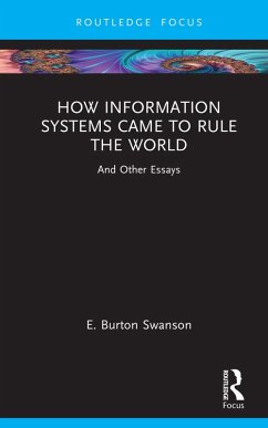 How Information Systems Came to Rule the World (eBook, PDF) - Swanson, Burt