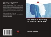 Hot Topics in Psychiatry at Primary Care Sitting