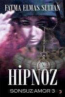 Hipnoz Sonsuz Amor 3 - Elmas Sultan, Fatma