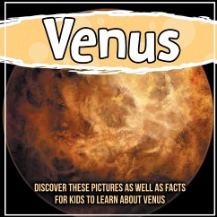 Venus: Discover These Pictures As Well As Facts For Kids To Learn About Venus - James, William