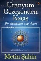 Uranyum Gezegenden Kacis - Sahin, Metin