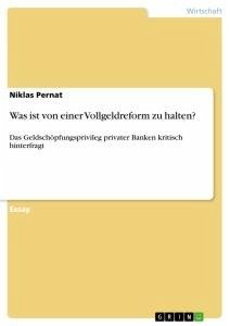 Was ist von einer Vollgeldreform zu halten? - Pernat, Niklas