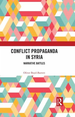 Conflict Propaganda in Syria (eBook, PDF) - Boyd-Barrett, Oliver