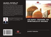 LES SUFIS : HISTOIRE, VIE SPIRITUELLE ET SOCIALE