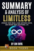 Summary and Analysis of Limitless: Upgrade Your Brain, Learn Anything Faster, and Unlock Your Exceptional Life by Jim Kwik (Book Tigers Self Help and Success Summaries) (eBook, ePUB)