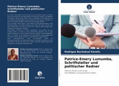 Patrice-Emery Lumumba, Schriftsteller und politischer Redner - Buchakuzi Kanefu, Rodrigue