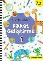 Kücük Dahiler Dikkat Gelistirme 1 7 Yas - Pedagog Onayli - C. Cetinkaya, Gülizar; G. Derin, Ayca