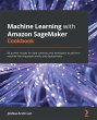 Machine Learning with Amazon SageMaker... - Bild 1