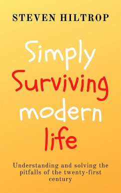 Simply Surviving Modern Life (Self-Help, #1) (eBook, ePUB) - Hiltrop, Steven