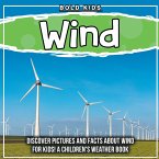 Wind: Discover Pictures and Facts About Wind For Kids! A Children's Weather Book