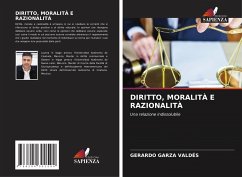 DIRITTO, MORALITÀ E RAZIONALITÀ - Garza Valdés, Gerardo