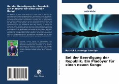 Bei der Beerdigung der Republik. Ein Plädoyer für einen neuen Kongo - Lossongo Lossiyo, Patrick