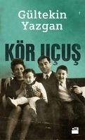 Kör Ucus - Yazgan, Gültekin