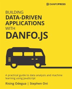 Building Data-Driven Applications with Danfo.js - Odegua, Rising; Oni, Stephen