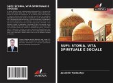 SUFI: STORIA, VITA SPIRITUALE E SOCIALE