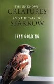 The Unknown Creatures and The Talking Sparrow (eBook, ePUB)