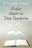 Notlar, Sözler ve Düz Yazilarim