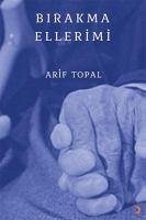 Birakma Ellerimi - Topal, Arif