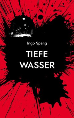 Tiefe Wasser - Spang, Ingo