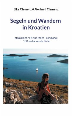 Segeln und Wandern in Kroatien - Clemenz, Elke;Clemenz, Gerhard