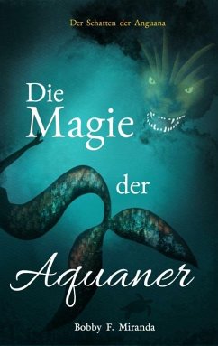 Die Magie der Aquaner (eBook, ePUB) - Miranda, Bobby F.