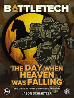 BattleTech: The Day When Heaven Was Falling (Eridani Light Horse Chronicles, Part Nine) (eBook, ePUB) - Schmetzer, Jason