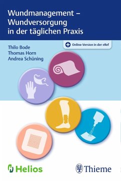 Wundmanagement - Wundversorgung in der täglichen Praxis (eBook, PDF) - Bode, Thilo; Horn, Thomas; Schüning, Andrea