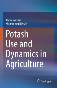 Potash Use and Dynamics in Agriculture (eBook, PDF) - Wakeel, Abdul; Ishfaq, Muhammad