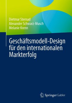 Geschäftsmodell-Design für den internationalen Markterfolg (eBook, PDF) - Sternad, Dietmar; Schwarz-Musch, Alexander; Krenn, Melanie