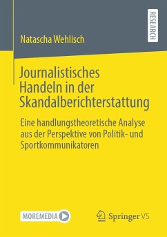 Journalistisches Handeln in der Skandalberichterstattung (eBook, PDF) - Wehlisch, Natascha