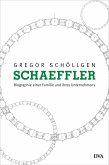 Schaeffler. Biographie einer Familie und ihres Unternehmens (eBook, ePUB)