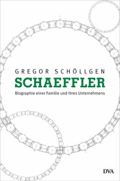 Schaeffler. Biographie einer Familie und ihres Unternehmens (eBook, ePUB) - Schöllgen, Gregor