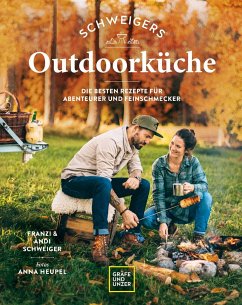 Schweigers Outdoorküche - Schweiger, Andi;Schweiger, Franzi