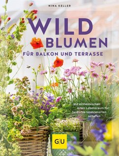 Wildblumen für Balkon und Terrasse - Keller, Nina